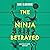The Ninja Betrayed by Tori Eldridge