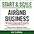 How to Start & Scale an Airbnb Business Without Owning Property: Beginners Guide to Marketing Your Listings, Making a Profit in 9 Days & Generating a Passive Income