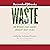 Waste: One Woman's Fight Against America's Dirty Secret