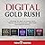 Digital Gold Rush: Turbocharge Your Wealth with Strategic Bitcoin, Ethereum and Altcoin Investments + Make Passive Income with DeFi and NFTs