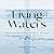 Living Waters: Restoring Relational Integrity Through the Broken Body of Christ