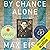 By Chance Alone: A Remarkable True Story of Courage and Survival at Auschwitz