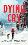 Dying Cry by Margaret Mizushima