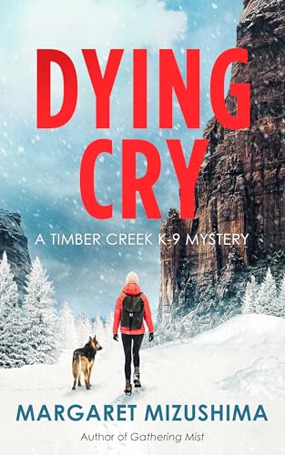 Dying Cry (Timber Creek K-9 Mystery, #10)