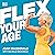 Flex Your Age: Defy Stereotypes and Reclaim Empowerment