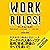 ワーク・ルールズ！: 君の生き方とリーダーシップを変える