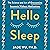 Hello Sleep: The Science and Art of Overcoming Insomnia Without Medications