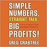 Simple Numbers, Straight Talk, Big Profits! by Greg Crabtree