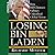 Losing Bin Laden: How Bill Clinton's Failures Unleashed Global Terror