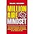 Millionaire Mindset: A Collection of Principles, Habits, and Mental Models From Top Entrepreneurs, Investors, and Great Thinkers to Achieve Financial Freedom and Prosper in All Areas of Life