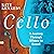 Cello: A Journey Through Silence to Sound