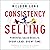 Consistency Selling