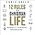 12 Rules for a Christian Life: Discovering Real Life in the Practices and Priorities of Jesus