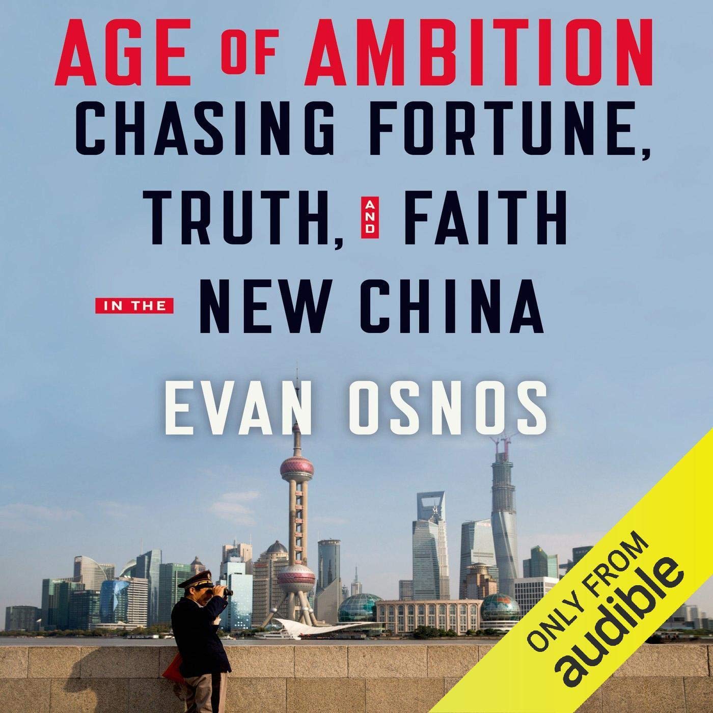Age of Ambition: Chasing Fortune, Truth and Faith in the New China