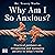 Why Am I So Anxious? by Dr Tracey Marks