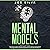 Mental Models: Learn How to Improve Decision Making, Problem Solving, Develop Better Strategic Thinking and Reasoning Ability to Avoid Cognitive Biases