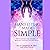 Manifesting Made Simple: How to Engage the Universe in Bringing Your Best Life into Being