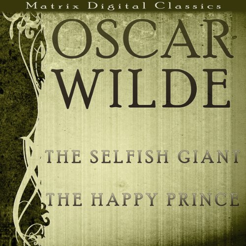 The Selfish Giant, The Happy Prince
