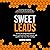 Sweet Leads: Harness the Prospecting Power of Linkedin and Email to Fill Your Calendar with Qualified, High-Value B2B Meetings