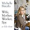 Wife, Mother, Worker, Spy: A Slideshow