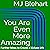 You Are Even More Amazing: Further Ideas to Create a Kickass Life: You Are Amazing, Book 2
