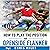 How to Play the Position of Openside Flanker (No.7): A Practical Guide for the Player, Coach and Family in the Sport of Rugby Union (Develop a Player Rugby Union Player Manuals)