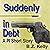 Suddenly in Debt: A PI Short Story