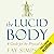 The Lucid Body: A Guide for the Physical Actor