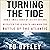 Turning the Tide: How a Small Band of Allied Sailors Defeated the U-Boats and Won the Battle of the Atlantic