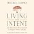 Living with Intent: My Somewhat Messy Journey to Purpose, Peace, and Joy