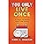 You Only Live Once: 31 Days to Make Your Life Count