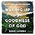 Waking Up to the Goodness of God: 40 Days Toward Healing and Wholeness