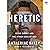Heretic: Jesus Christ and the Other Sons of God
