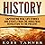 History: Captivating Real Life Stories and Events from the Industrial Revolution to the Present