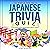 The World Fun Facts Japanese Trivia Quiz: Challenge Your Knowledge About Japan and Learn Japanese Culture More with Interesting Questions and Answers!