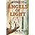 Angels of Light: False Prophets and Deceiving Spirits at Work Today in the Church & World