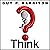 Think: Why You Should Question Everything