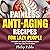 Painless Anti-Aging Recipes...