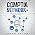 CompTIA Network+: Study Guide for the CompTIA Network+ Certification: Exam N10-007