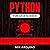 Python for Data Science: Deep Machine Learning Algorithms in Python and Artificial Intelligence. Crash Course to Measure Value of Big Data and Analyzes What Matters to Live by Computer Programming