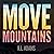 Move Mountains: How to Achieve Anything in Your Life with the Power of Positive Thinking: Inspirational Books Series
