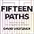 Fifteen Paths: How to Tune Out Noise, Turn On Imagination and Find Wisdom