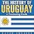 The History of Uruguay: A Fascinating Guide