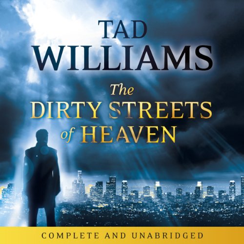 The Dirty Streets of Heaven: A Bobby Dollar Novel, Book 1