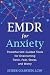 EMDR for Anxiety by Esther Goldstein