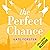 The Perfect Chance