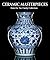 Masterpieces of Chinese Ceramics: Treasures from the Muya Collection