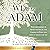 We Are Adam: The Partnership of Adam and Eve in the Garden and What It Means for You