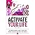 Activate Your Life: 23 Transformational Exercises From Coaches Around The World (Volume III)