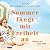 Sommer fängt mit Freiheit an